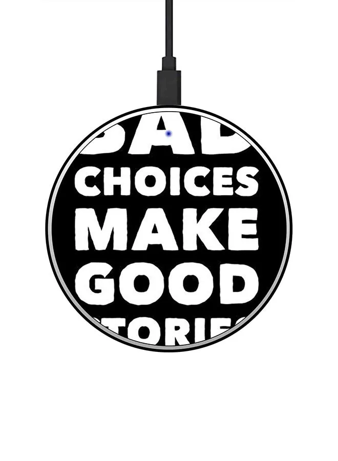 شاحن لاسلكي سريع بطبعة عبارة Bad Choice Make Good Stories مع كابل USB أسود/ أبيض-1